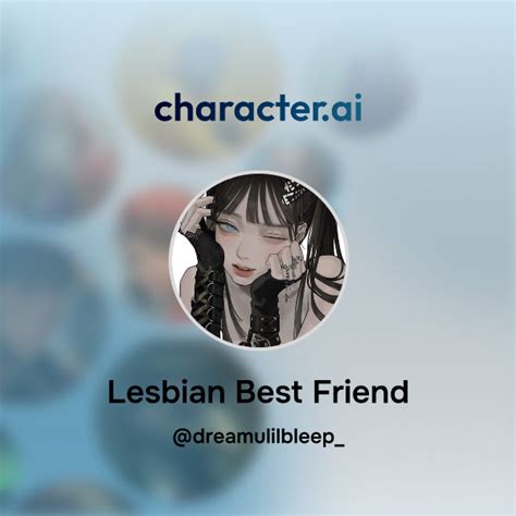 Chat With Lesbian Best Friend Character Ai Ai Chat Reimaginedyour Words Your World