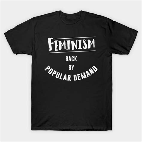 Buy Unisex Fashion Tshirt Feminism Back By Popular Demand Print Tshirt