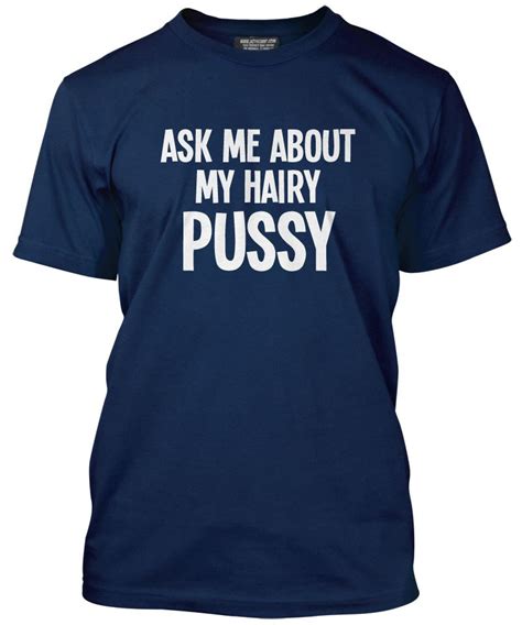 Ask Me About My Hairy Pussy Mens Funny Flip Tee T Shirt Great Gift Present EBay