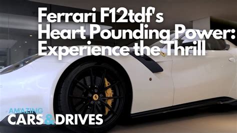 Ferrari F Tdf S Heart Pounding Power Experience The Thrill Ferrari