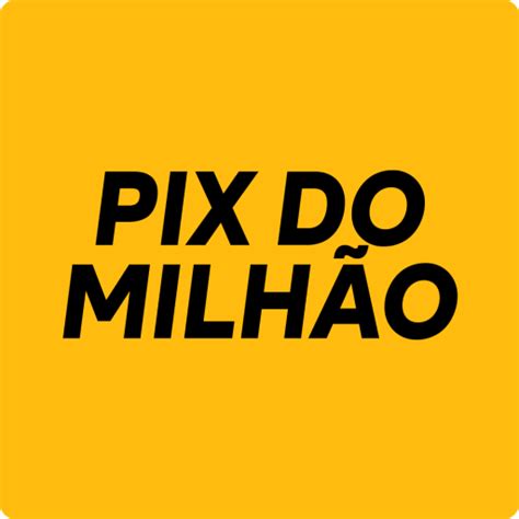 O Que É O Pix Do Milhão - Pix do Milhão – Apps no Google Play