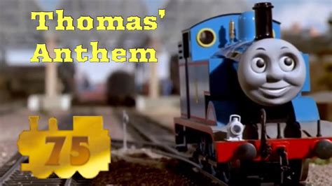 Thomas Anthem 75th Anniversary Edition Youtube