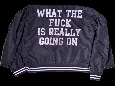 What The Fuck Is Really Going On Windbreaker Etsy