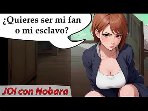 Nobara quiere un nuevo esclavo sexual JOI voz española XVIDEOS