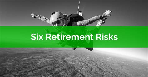 Six Retirement Risks To Plan For Planeasy