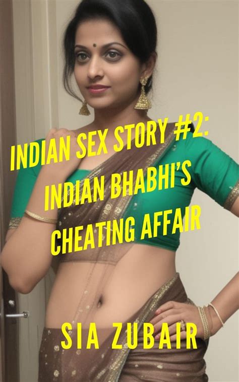 Indian Sex Stories 2 Indian Sex Story 2 Indian Bhabhis Cheating Affair Ebook Bol