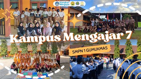 AFTER MOVIE KAMPUS MENGAJAR ANGKATAN 7 SMPN 1 GUMUKMAS YouTube