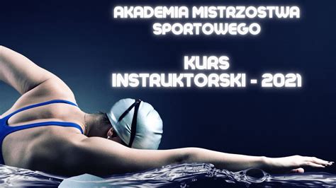 Akademia Mistrzostwa Sportowego Kurs Instruktorski 2021 YouTube