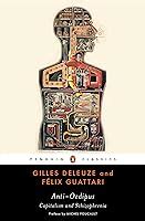 Anti Oedipus Capitalism And Schizophrenia By Gilles Deleuze