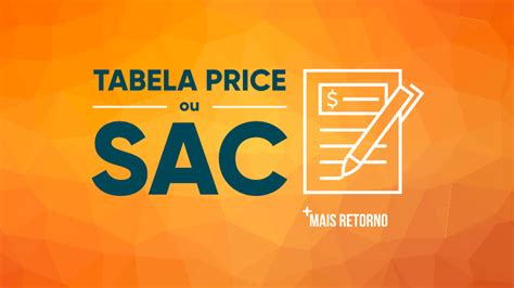 Tabela Price ou SAC Qual a ideal e suas diferenças