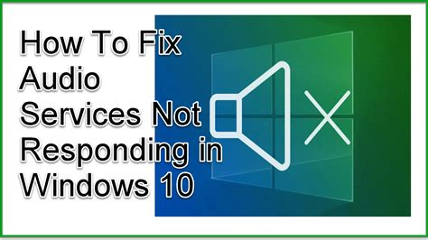 How To Fix Audio Services Not Responding In Windows 10 Issue Easypcmod