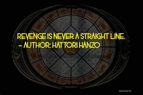 Hattori Hanzo Famous Quotes And Sayings