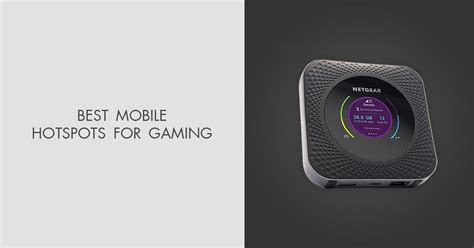 Best Mobile Hotspots For Gaming In