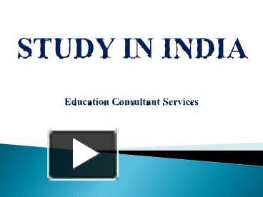 Study in india presentation | free to view