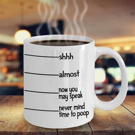 Funny Coffee Mug Shhh Almost Now You May Speak Never Mind Time Etsy