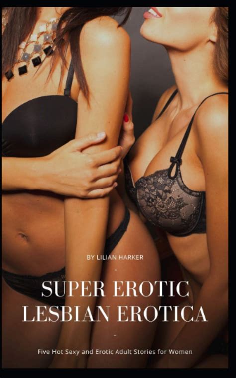 Amazon Super Erotic Lesbian Erotica Five Hot Sexy And Erotic Adult Stories For Women