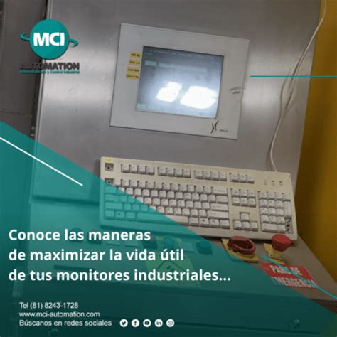 Conoce Las Maneras De Maximizar La Vida Til De Tus Monitores Industriales