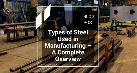 4 Main Types of Steel Used in Manufacturing