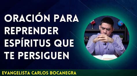 Oración para reprender espíritus que te persiguen YouTube