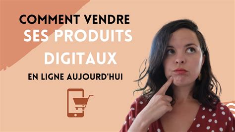 Comment Vendre Ses Produits Digitaux En Ligne YouTube