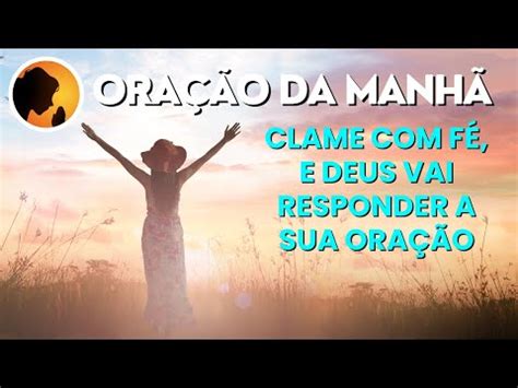 Ora O Da Manh Clame F E Deus Vai Responder A Sua Ora O