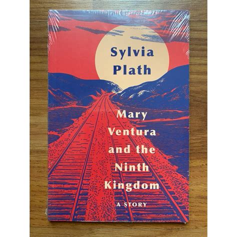 Mary Ventura And The Ninth Kingdom A Story By Sylvia Plath Short