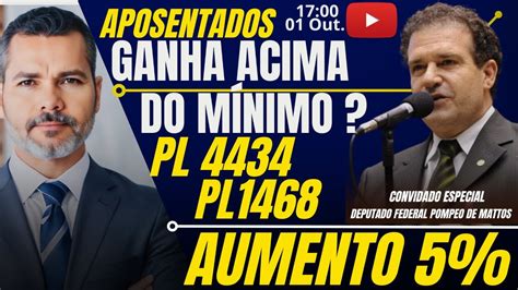 Ao Vivo 17 Horas Aposentados Ganha Acima do Mínimo PL 4434 e 1468