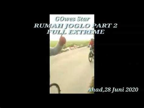 GO STAR RUMAH JOGLO MUTIARA GADING CITY PART 2 FULL JALUR EXTREME