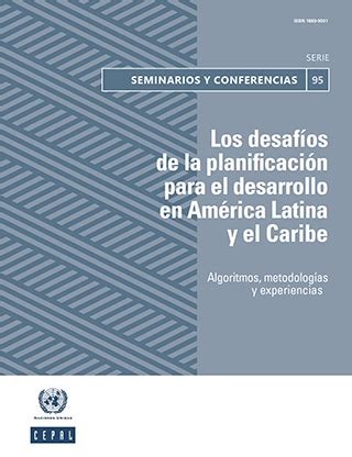Los Desaf Os De La Planificaci N Para El Desarrollo En Am Rica Latina Y El Caribe Algoritmos