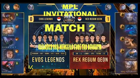 MATCH 2 EL CLASICO EVOS LEGENDS VS RRQ HOSHI MPL INVITATIONAL 4