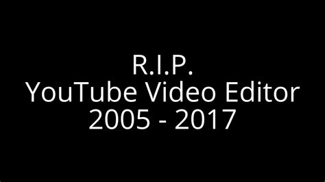 635 My Final Youtube Video Editor Video Rip 2005 2017 Youtube