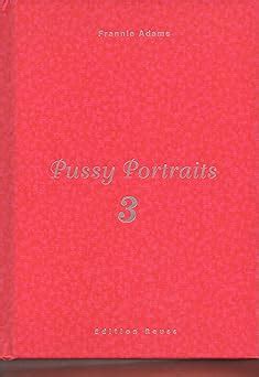 Amazon Fr Pussy Portraits Frannie Adams Livres