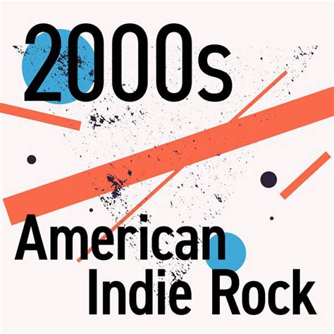 2000s American Indie Rock Compilation By Various Artists Spotify