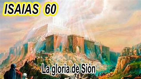 ISAIAS 60 La Gloria De Sion YouTube