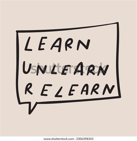 9 Learning Unlearn Quotes Images Stock Photos 3d Objects And Vectors
