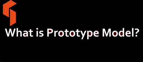 What Is Prototype Model Advantages Disadvantages And When To Use It