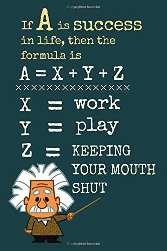 Buy If A Is Success In Life Then The Formula Is A X Y Z X Work Y Play