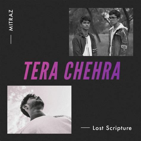 Stream Tera Chehra Mitraz Lost Scripture Edit By Lost Scripture