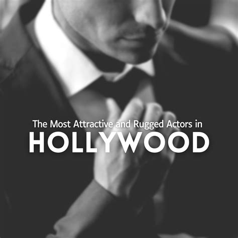 7 Ruggedly Handsome Hollywood Actors Reelrundown