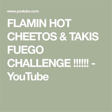 FLAMIN HOT CHEETOS TAKIS FUEGO CHALLENGE YouTube Hot Chip Challenges Hot
