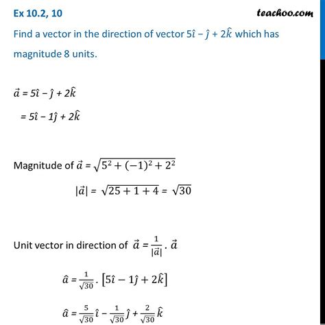 Find A Vector In Direction Of Vector 5i J 2k Which Has Magnitude 8