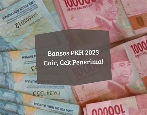 Siap Siap Kategori Ini Cair Bansos PKH 2023 Penerima Dapat Cek Link