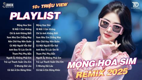 Mộng Hoa Sim Remix BXH Nhạc Trẻ Remix Hot Nhất Top 20 Bản EDM Hot TikTok TRIỆU VIEW 2025