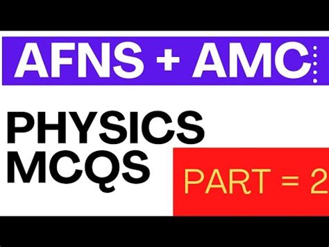 Afns Amc Initial Test Physics Mcqs Most Important Physics Mcqs With