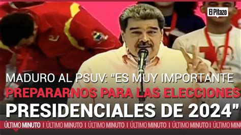 Maduro Al PSUV Es Muy Importante Prepararnos Para Las Elecciones