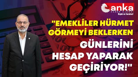 Emekli Memur Sen Emekliler Hürmet Görmeyi Beklerken Günlerini Hesap