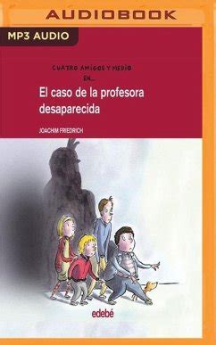 El Caso De La Profesora Desaparecida Von Joachim Friedrich H Rb Cher