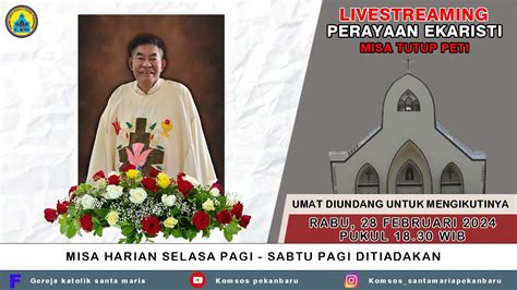 LIVE STREAMING MISA TUTUP PETI PASTOR ANTONIUS KONSENG PR RABU 28