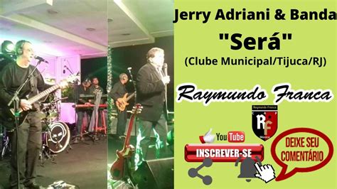 Ser Jerry Adriani Banda Raymundo Franca Youtube