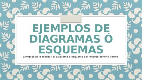 Ejemplos de diagramas que se pueden usar en distintos trabajos ... 